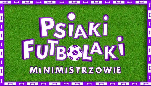 Psiaki Futbolaki i MiniMistrzowie zwiastun 2